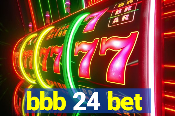 bbb 24 bet